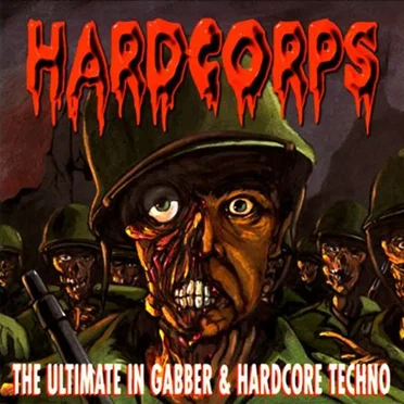 Hardcorps: The Ultimate In Gabber & Hardcore Techno by Various Artists - album cover