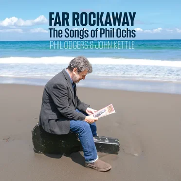 Far Rockaway - The Songs of Phil Ochs