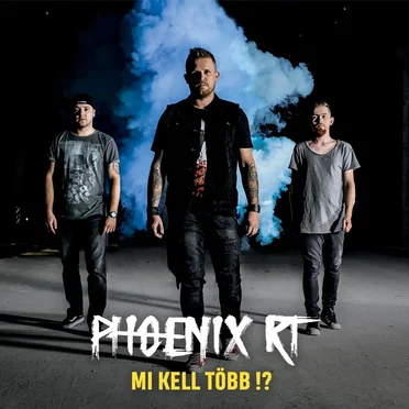 Mi kell több by Phoenix RT - album cover