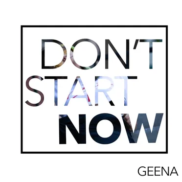 Don’t Start Now