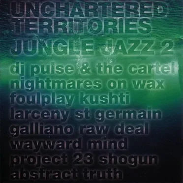 Unchartered Territories: Jungle Jazz 2 by Various Artists - album cover