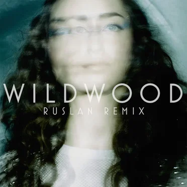 Wildwood (RUSLAN remix)