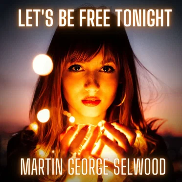 Let's Be Free Tonight by Martin George Selwood - album cover