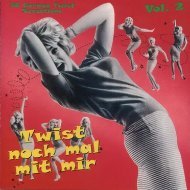Twist noch mal mit mir: 30 German Twist Sensations from the Early Sixties, Vol. 2 by Various Artists - album cover