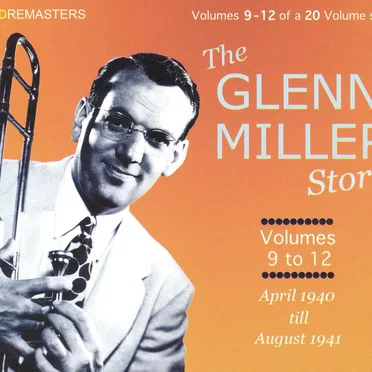 The Glenn Miller Story, Volumes 9 to 12: April 1940 Till August 1941