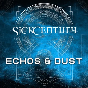 Echos & Dust by Sick Century - album cover