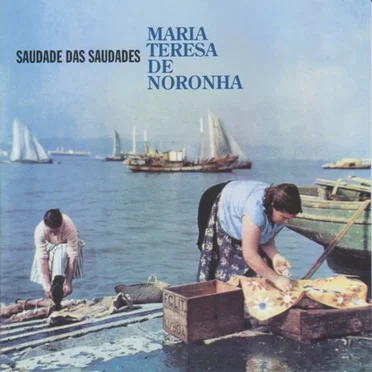 Saudade das saudades by Maria Teresa de Noronha - album cover