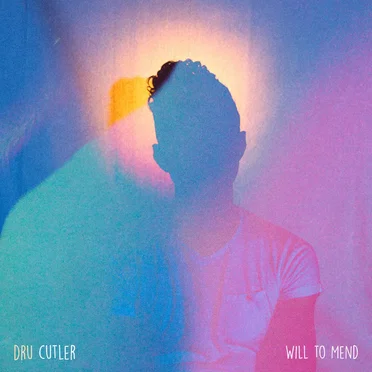Will to Mend by Dru Cutler - album cover