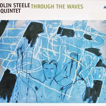 Through the Waves by Colin Steele Quintet - album cover