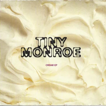 Cream EP by Tiny Monroe - album cover
