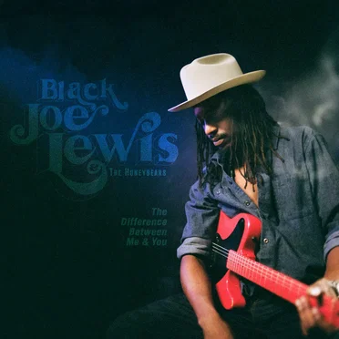 The Difference Between Me & You by Black Joe Lewis & The Honeybears - album cover