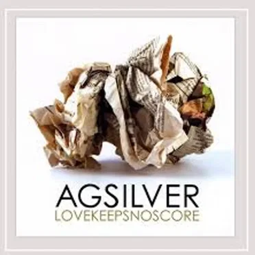 Love Keeps No Score by Ag Silver - album cover