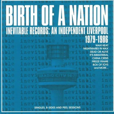 Birth of a Nation: Inevitable Records - An Independent Liverpool 1979-1986 by Various Artists - album cover