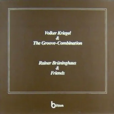 Volker Kriegel & The Groove-Combination / Rainer Brüninghaus & Friends