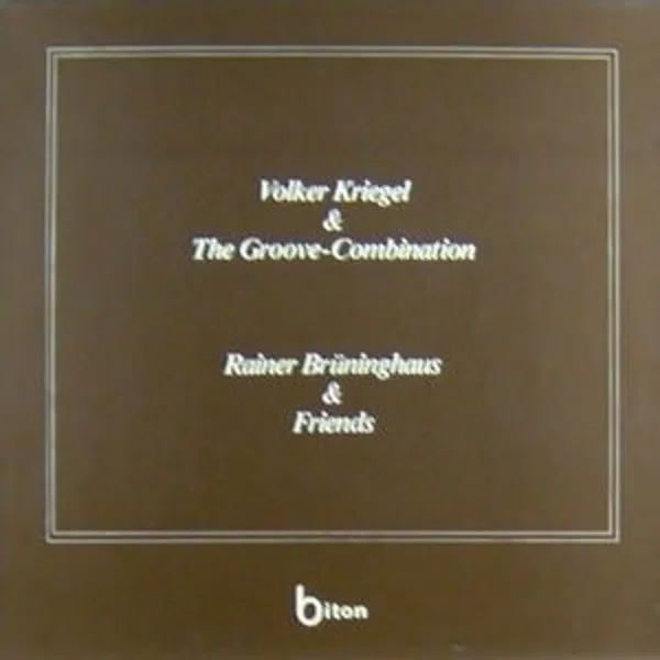 Volker Kriegel & The Groove-Combination / Rainer Brüninghaus & Friends