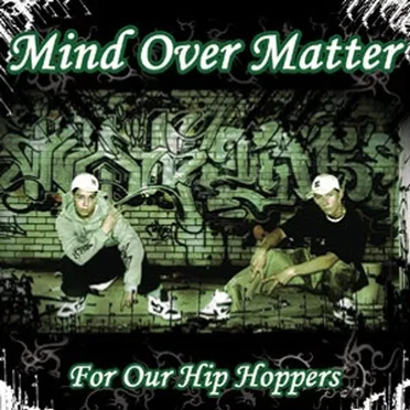 For Our Hip Hoppers by Mind Over Matter - album cover
