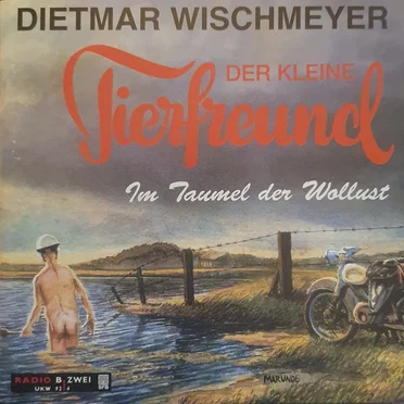 Der kleine Tierfreund: Im Taumel der Wollust by Dietmar Wischmeyer - album cover
