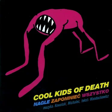 Nagle zapomnieć wszystko by Cool Kids of Death - album cover