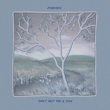 Don't Wait for a Sign by Jeanines - album cover