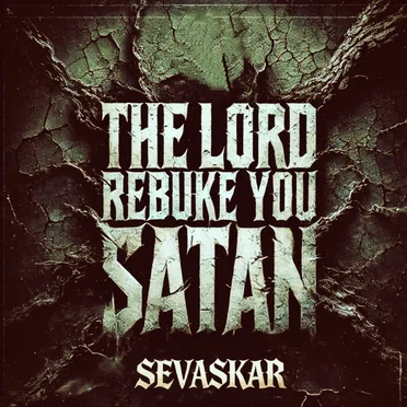 The Lord Rebuke You Satan
