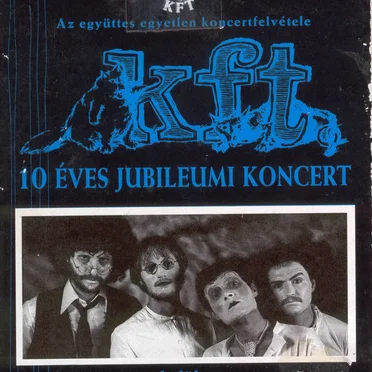 10 Éves Jubileumi Koncert by KFT - album cover