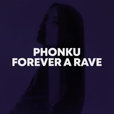 Forever A Rave by Phonku - album cover
