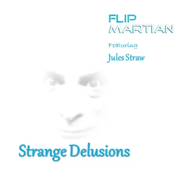 Strange Delusions by Flip Martian - album cover