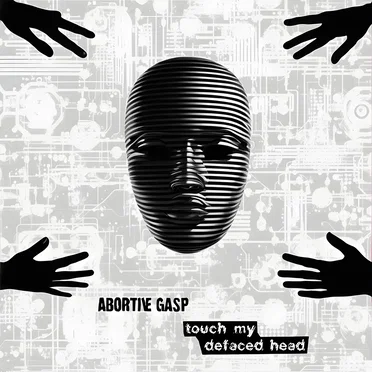 Touch My Defaced Head by Abortive Gasp - album cover