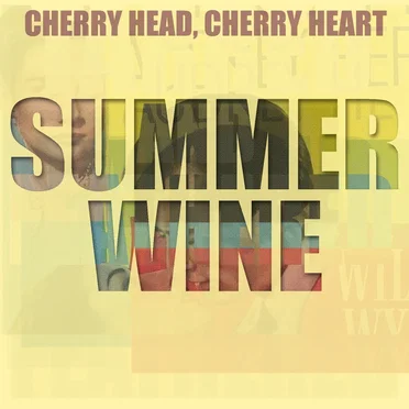 Summer Wine by Cherry Head, Cherry Heart - album cover