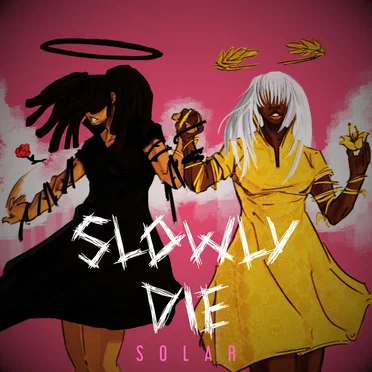 Slowly Die : Solar