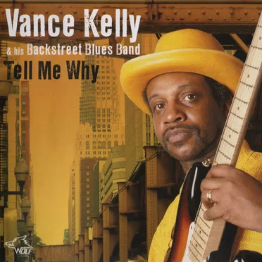 Tell Me Why by Vance Kelly & His Backstreet Blues Band - album cover