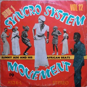 Vol. 12 - The Original Syncro System Movement by Sunny Ade and His African Beats - album cover