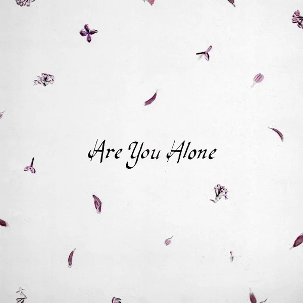 Are You Alone?