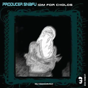 IDM for Cholos by Producer Snafu - album cover