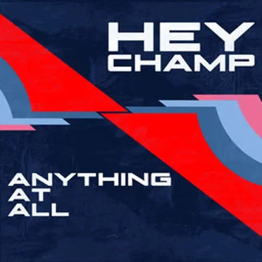 Anything at All by Hey Champ - album cover