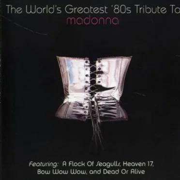 The World’s Greatest ’80s Tribute to Madonna by Various Artists - album cover