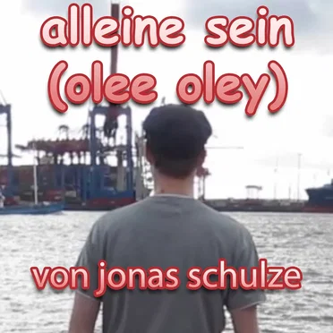 Alleine Sein (Olee Olay)