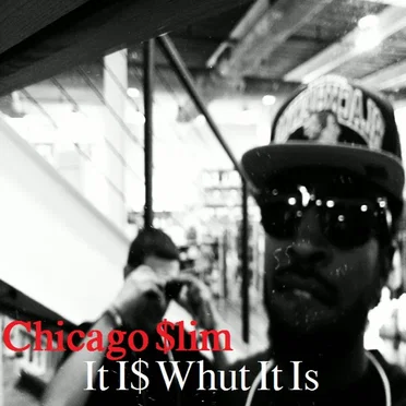 It I$ Whut It Is by Chicago $lim - album cover