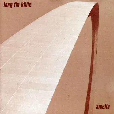 Amelia by Long Fin Killie - album cover