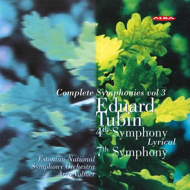 Complete Symphonies, Volume 3: 4th Symphony "Lyrical" / 7th Symphony