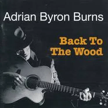 Back to the Wood by Adrian Byron Burns - album cover