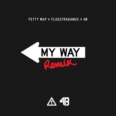 My Way (Flosstradamus x 4B remix)