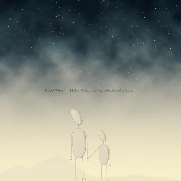 They Will Come Back for You...