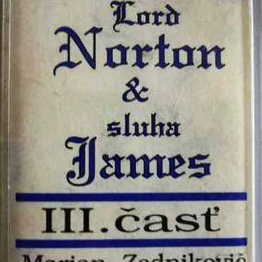 Lord Norton & Sluha James III.časť