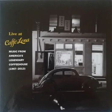 Live at Caffè Lena: Music From America's Legendary Coffeehouse (1967-2013) by Various Artists - album cover