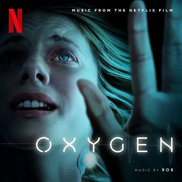 Oxygen (Original Motion Picture Soundtrack) by Rob - album cover