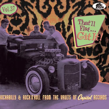 That'll Flat... Git It! Vol. 37: Rockabilly & Rock'n'Roll From the Vaults of Capitol Records by Various Artists - album cover