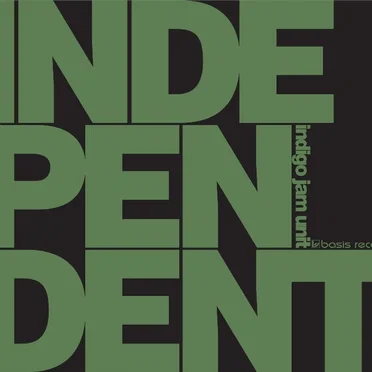 INDEPENDENT by indigo jam unit - album cover