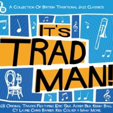 It's Trad Man! A Collection of British Traditional Jazz Classics by Various Artists - album cover