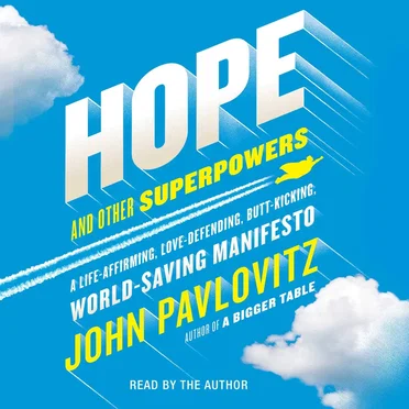Hope and Other Superpowers: A Life-Affirming, Love-Defending, Butt-Kicking, World-Saving Manifesto by John Pavlovitz - album cover